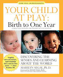 Your Child at Play: Birth to One Year: Discovering the Senses and Learning About the World